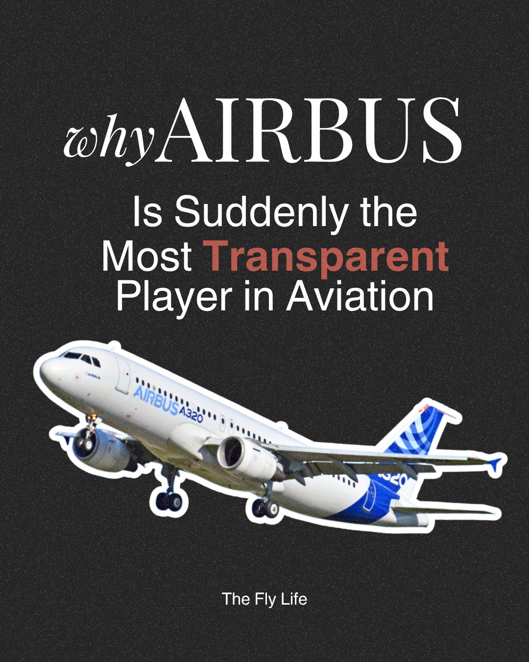 The Fly Life carousel cover: why Airbus is suddenly the most transparent player in aviation